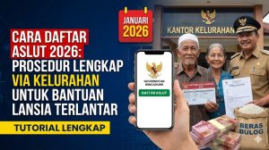 Cara Daftar ASLUT 2026: Prosedur Lengkap via Kelurahan untuk Bantuan Lansia Terlantar