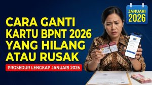 Cara Ganti Kartu BPNT 2026 yang Hilang atau Rusak: Prosedur Lengkap Januari 2026