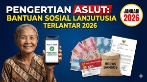 Pengertian ASLUT: Bantuan Sosial Lanjut Usia Terlantar 2026