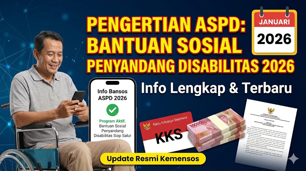 Pengertian ASPD: Bantuan Sosial Penyandang Disabilitas 2026