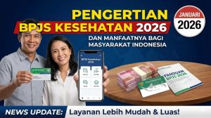 Pengertian BPJS Kesehatan 2026 dan Manfaatnya bagi Masyarakat Indonesia